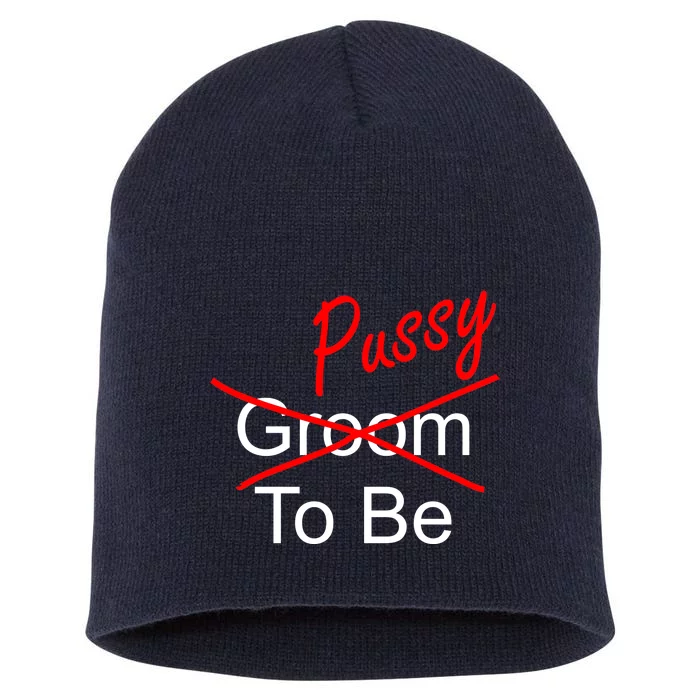 Groom To Be Pussy Short Acrylic Beanie