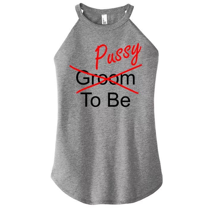 Groom To Be Pussy Women’s Perfect Tri Rocker Tank