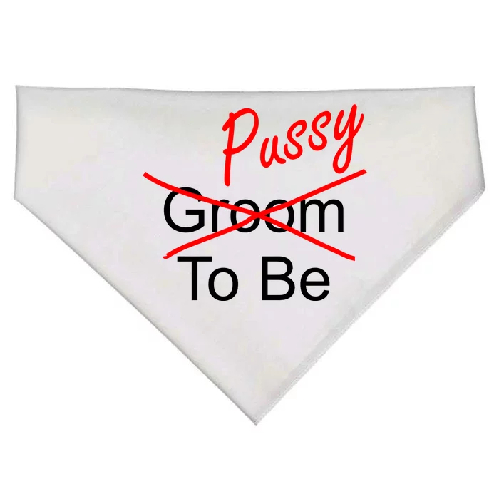 Groom To Be Pussy USA-Made Doggie Bandana