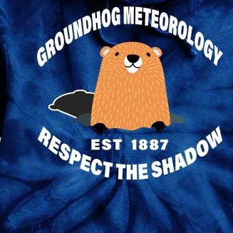 Groundhog Meteorology Respect The Shadow Tie Dye Hoodie