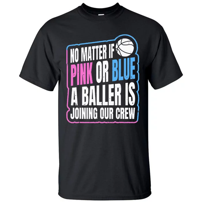 Gender Reveal Party Quote For A Basketball Player Tall T-Shirt