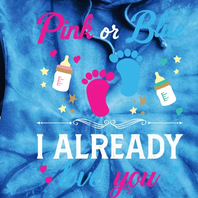 Gender Reveal Pink Or Blue I Already Love You For Mom And Dad Funny Gift Tie Dye Hoodie