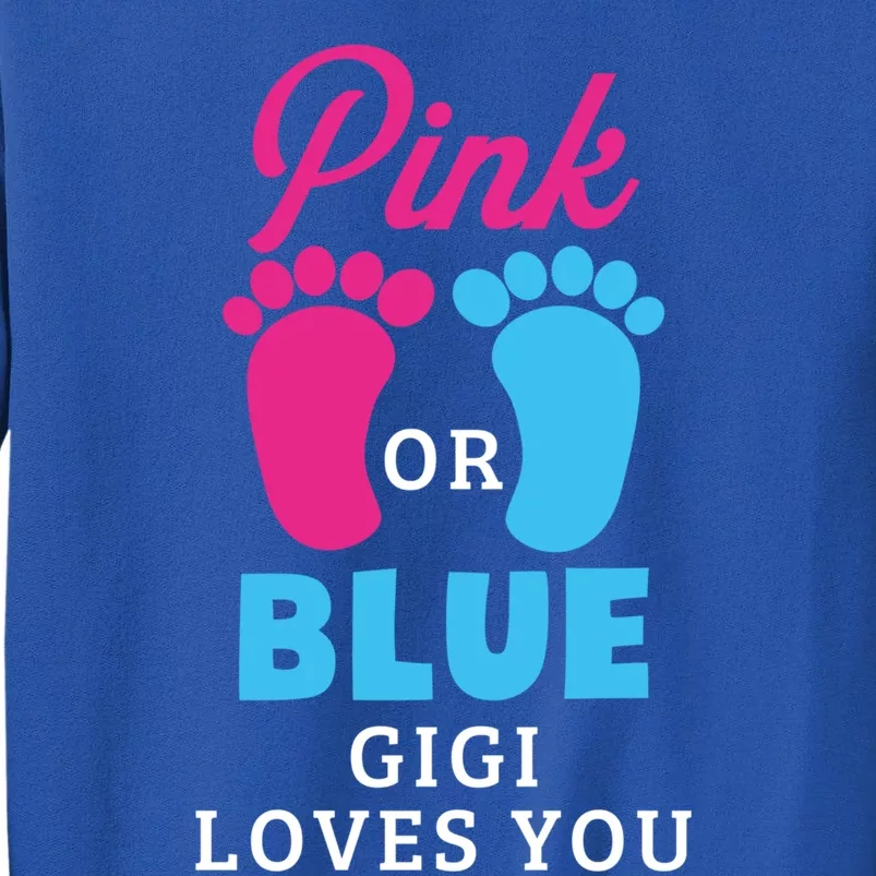 Gender Reveal Pink Or Blue Gigi Loves You Gift Tall Sweatshirt