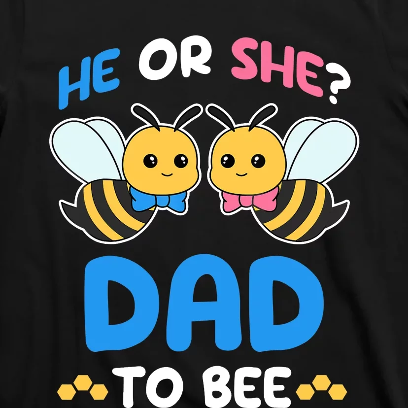 Gender Reveal Party He Or She Dad To Bee Expecting Fathers T-Shirt