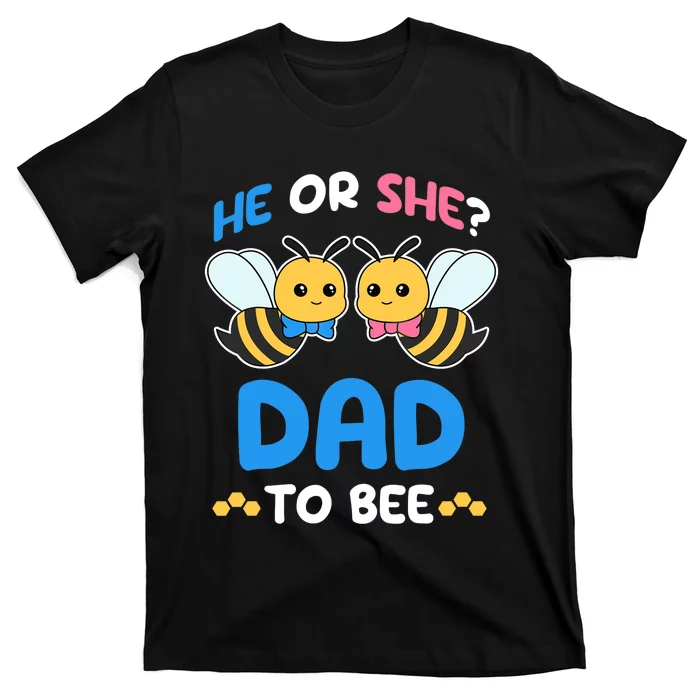 Gender Reveal Party He Or She Dad To Bee Expecting Fathers T-Shirt