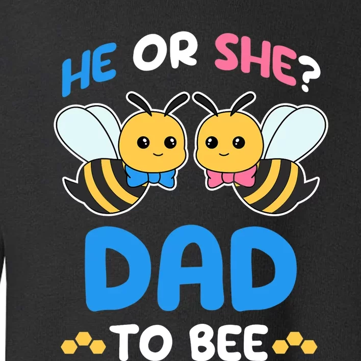 Gender Reveal Party He Or She Dad To Bee Expecting Fathers Toddler Sweatshirt