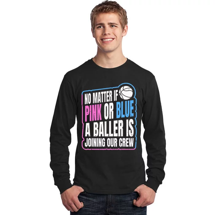 Gender Reveal Party Quote For A Basketball Player Tall Long Sleeve T-Shirt