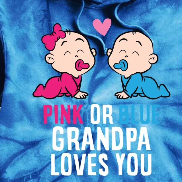 Gender Reveal Pregnancy Pink Or Blue Grandpa Loves You Gift Tie Dye Hoodie