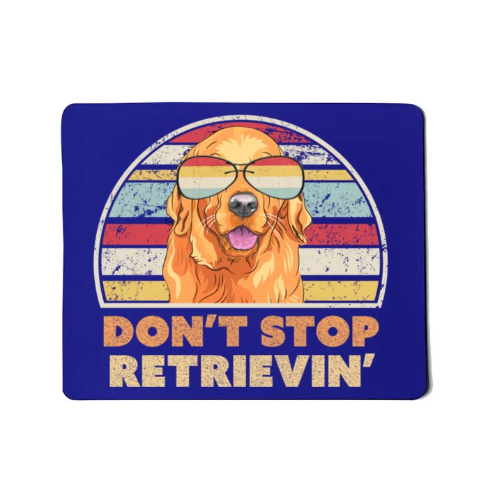 Golden Retriever Retro Dont Stop Retrievin Cool Gift Mousepad