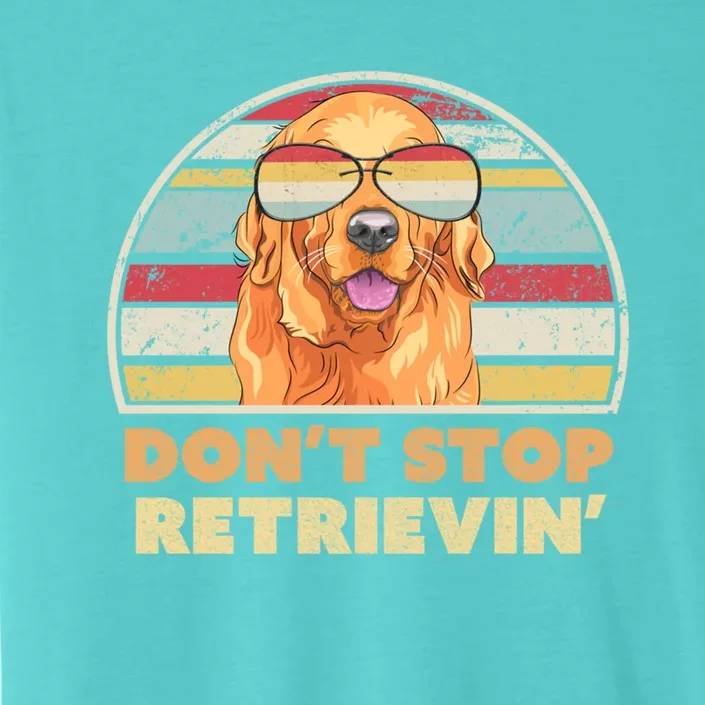 Golden Retriever Retro Dont Stop Retrievin Cool Gift ChromaSoft Performance T-Shirt