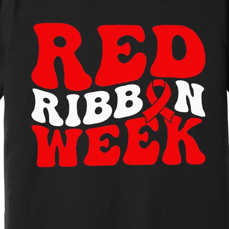 Groovy Red Ribbon Week We Wear Red For Awareness Premium T-Shirt