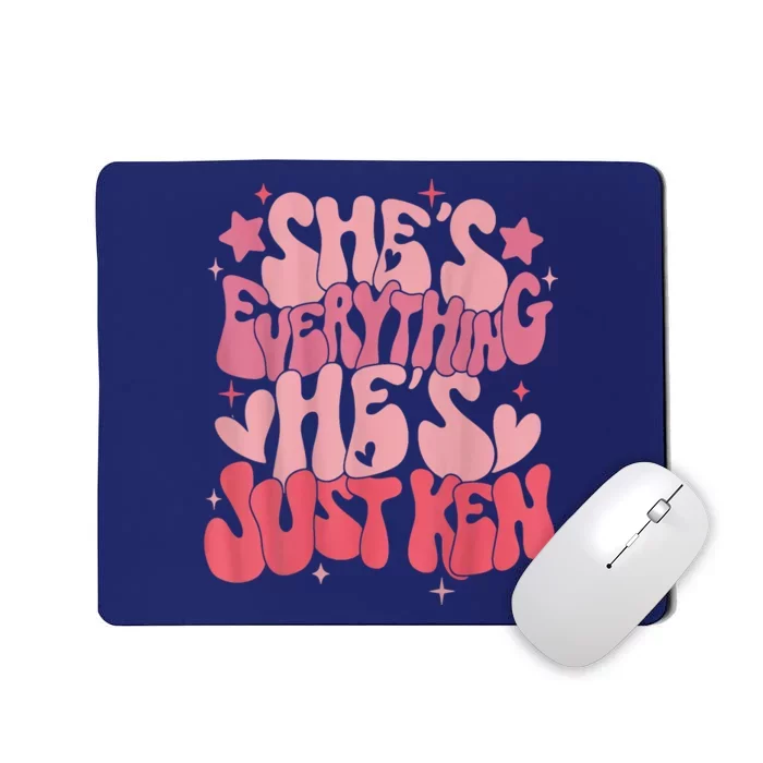 Groovy Retro Shes Everything Hes Just Ken (Word On Back) Mousepad