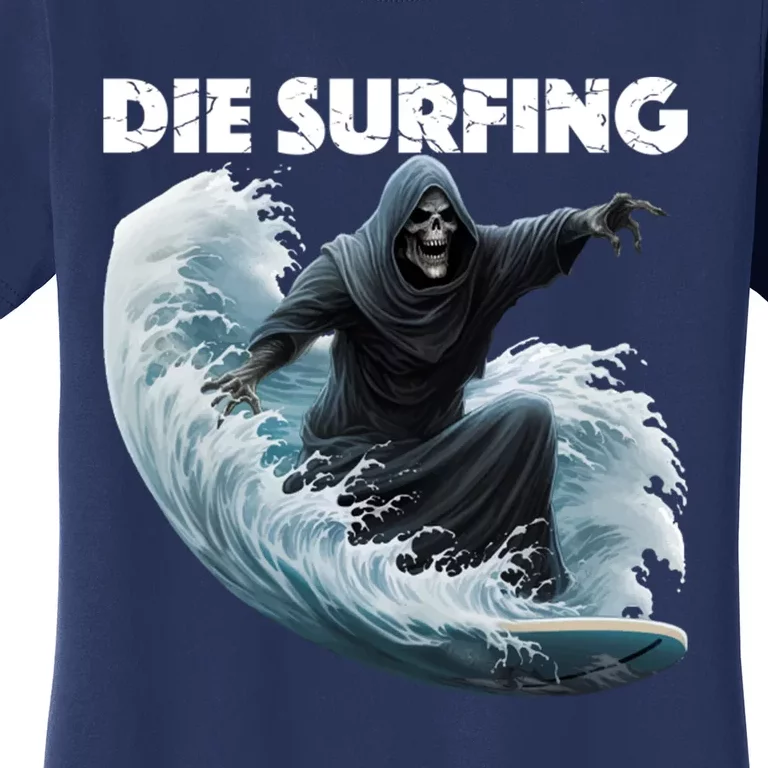 Grim Reaper Surfing Die Surfing (White Lettering) Women's T-Shirt