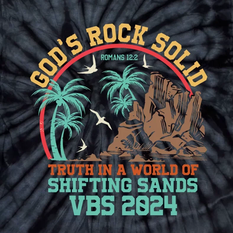 GodS Rock Solid Truth In A World Of Shifting Sands Vacation Tie-Dye T-Shirt