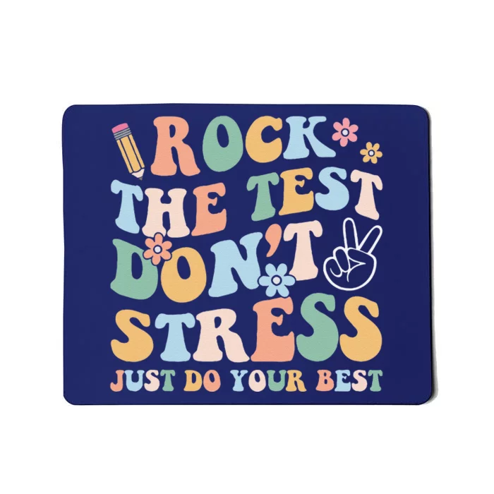 Groovy Rock The Test DonT Stress Just Do Your Best Test Day Mousepad