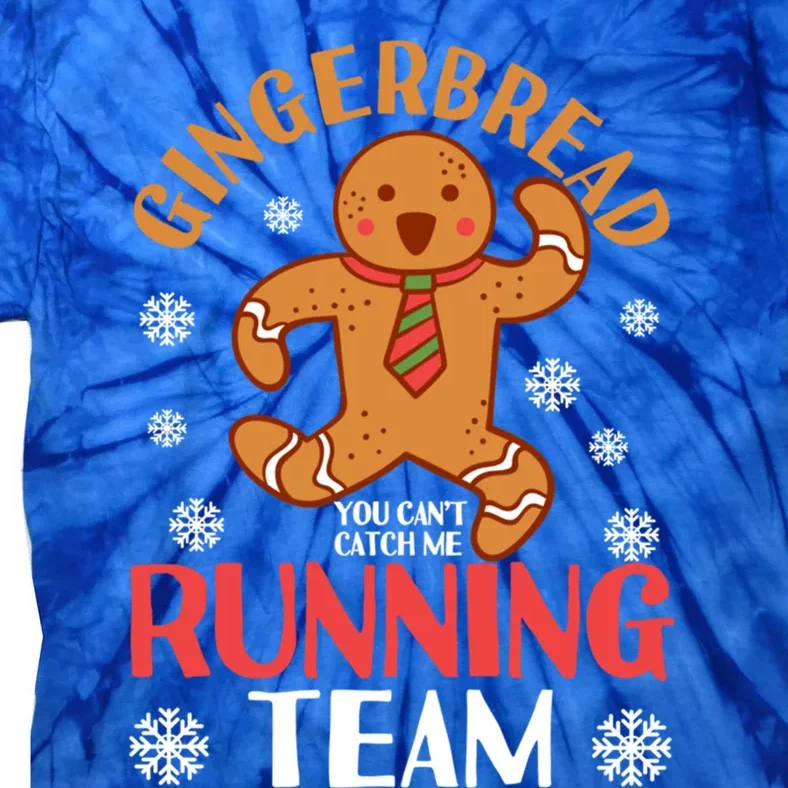 Gingerbread Running Team You CanT Catch Me Christmas Cookie Gift Tie-Dye T-Shirt