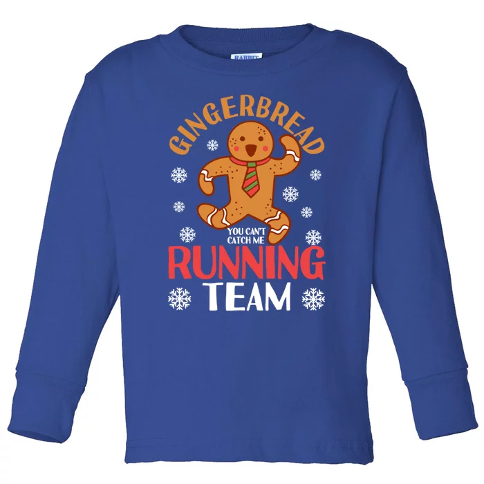 Gingerbread Running Team You CanT Catch Me Christmas Cookie Gift Toddler Long Sleeve Shirt