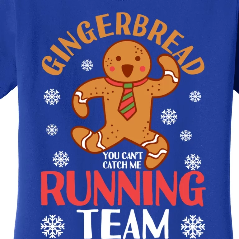 Gingerbread Running Team You CanT Catch Me Christmas Cookie Gift Women's T-Shirt