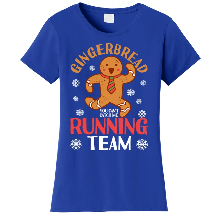 Gingerbread Running Team You CanT Catch Me Christmas Cookie Gift Women's T-Shirt