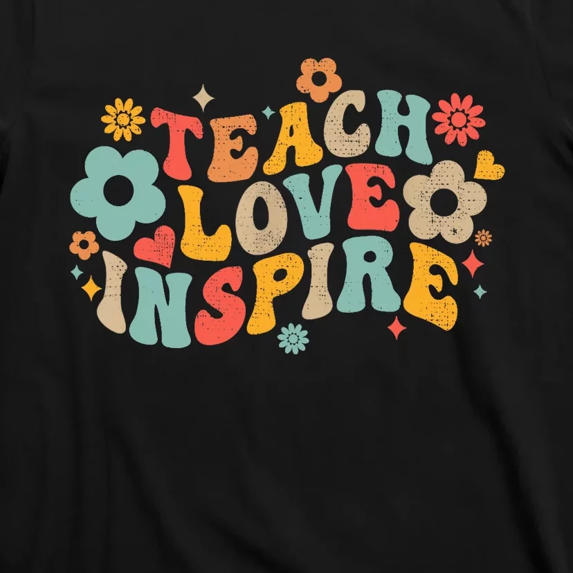 Groovy Retro Teach Love Inspire Back To School Teachers T-Shirt