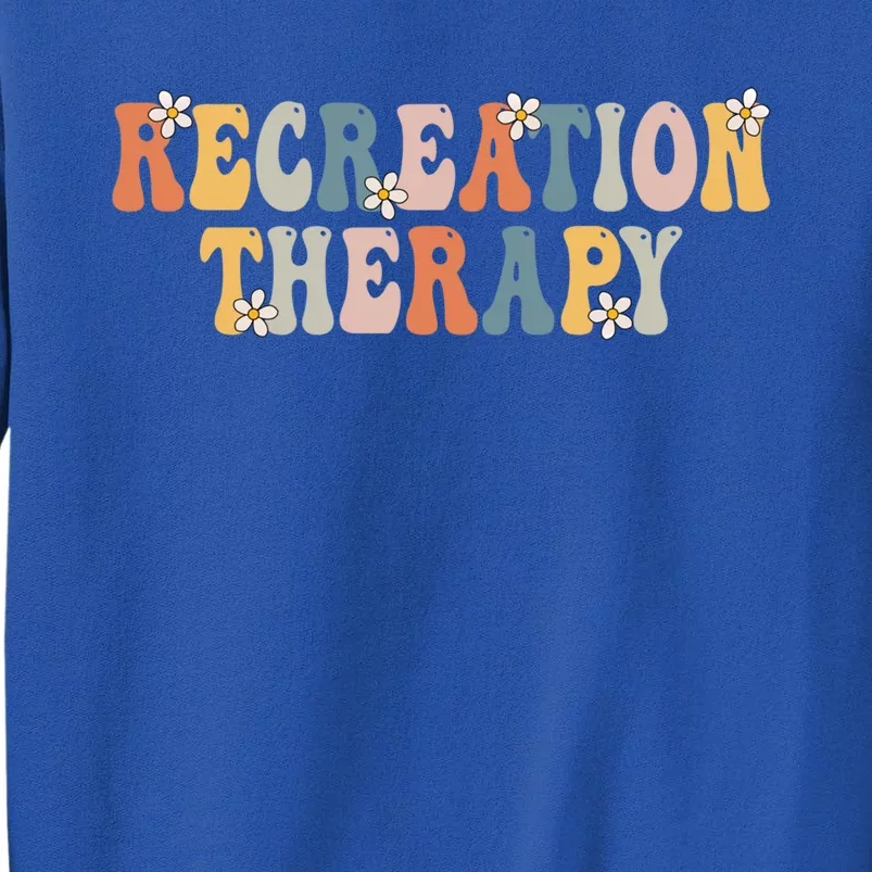 Groovy Recreational Therapy Therapist Rt Month Therapy Meaningful Gift Tall Sweatshirt