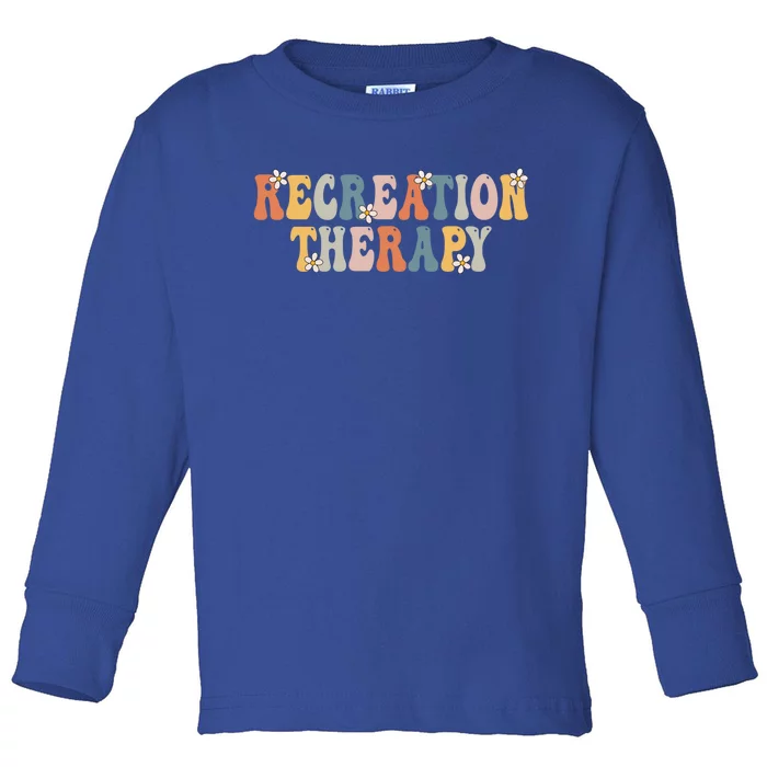 Groovy Recreational Therapy Therapist Rt Month Therapy Meaningful Gift Toddler Long Sleeve Shirt