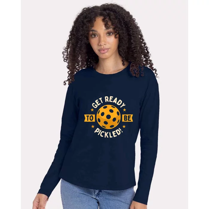 Get Ready To Be Pickled Pickleball Player Gift Ideas Pickleballers Womens Cotton Relaxed Long Sleeve T-Shirt