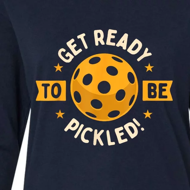 Get Ready To Be Pickled Pickleball Player Gift Ideas Pickleballers Womens Cotton Relaxed Long Sleeve T-Shirt