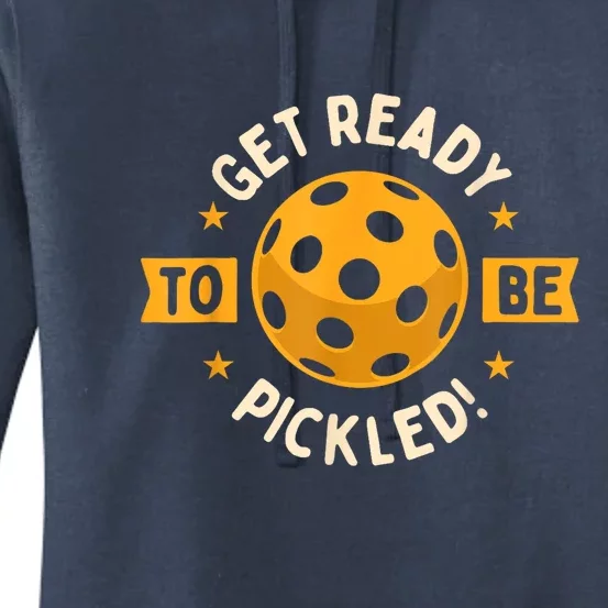 Get Ready To Be Pickled Pickleball Player Gift Ideas Pickleballers Women's Pullover Hoodie