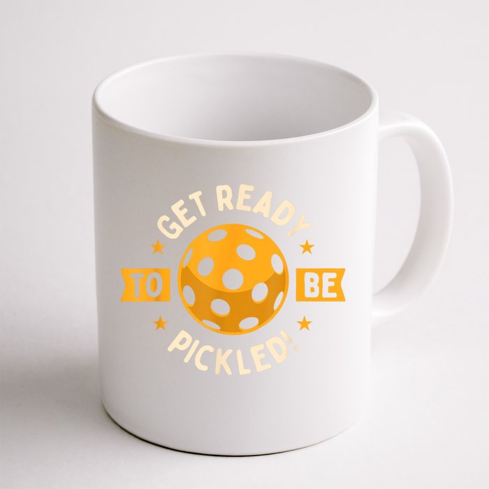 Get Ready To Be Pickled Pickleball Player Gift Ideas Pickleballers Front & Back Coffee Mug