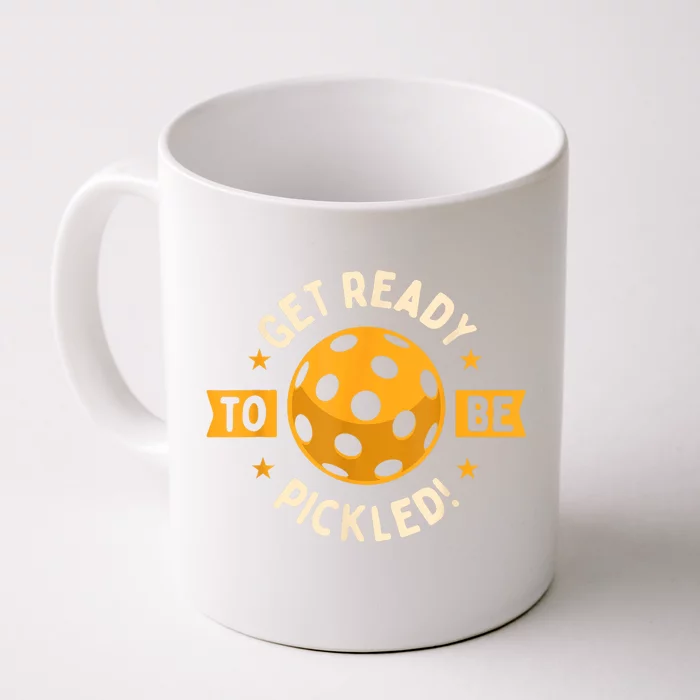 Get Ready To Be Pickled Pickleball Player Gift Ideas Pickleballers Front & Back Coffee Mug