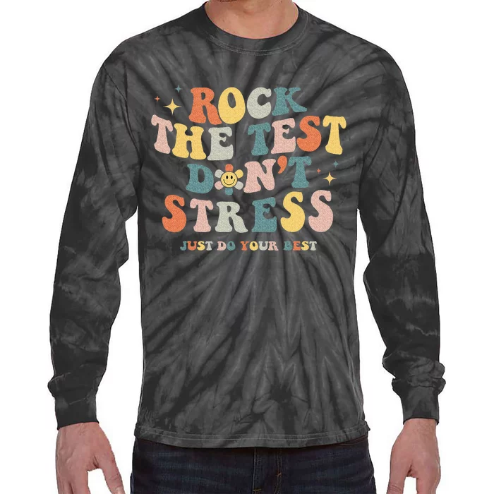 Groovy Rock The Test Don't Stress Just Do Your Best Testing Tie-Dye Long Sleeve Shirt