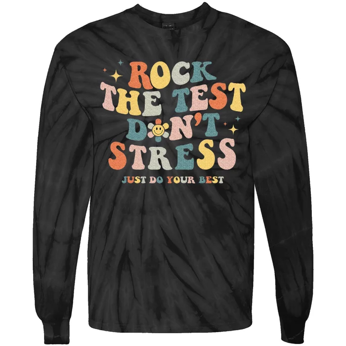 Groovy Rock The Test Don't Stress Just Do Your Best Testing Tie-Dye Long Sleeve Shirt