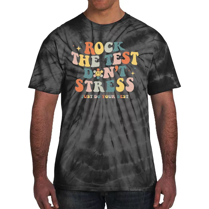 Groovy Rock The Test Don't Stress Just Do Your Best Testing Tie-Dye T-Shirt