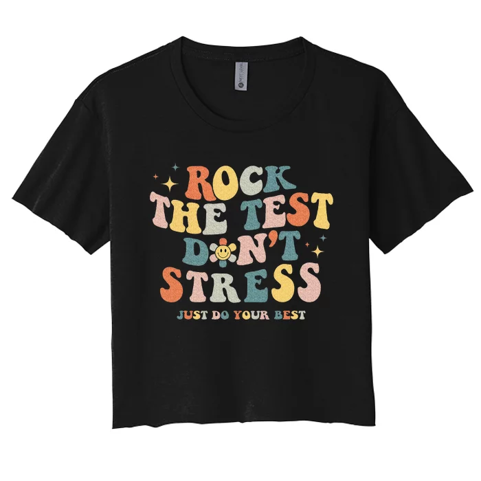 Groovy Rock The Test Don't Stress Just Do Your Best Testing Women's Crop Top Tee