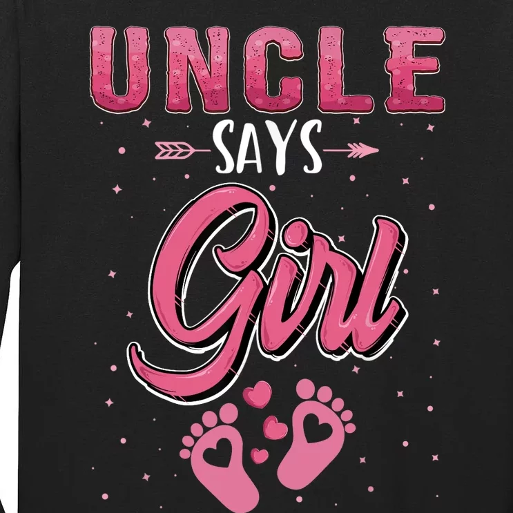 Gender Reveal Uncle Says Girl Baby Matching Family Set Tall Long Sleeve T-Shirt