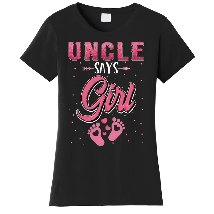 Gender Reveal Uncle Says Girl Baby Matching Family Set Women's T-Shirt