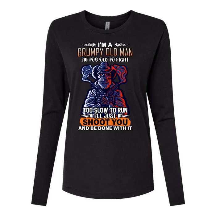 Grumpy Old Man Too Old To Fight Run I'll Just Shoot You Womens Cotton Relaxed Long Sleeve T-Shirt