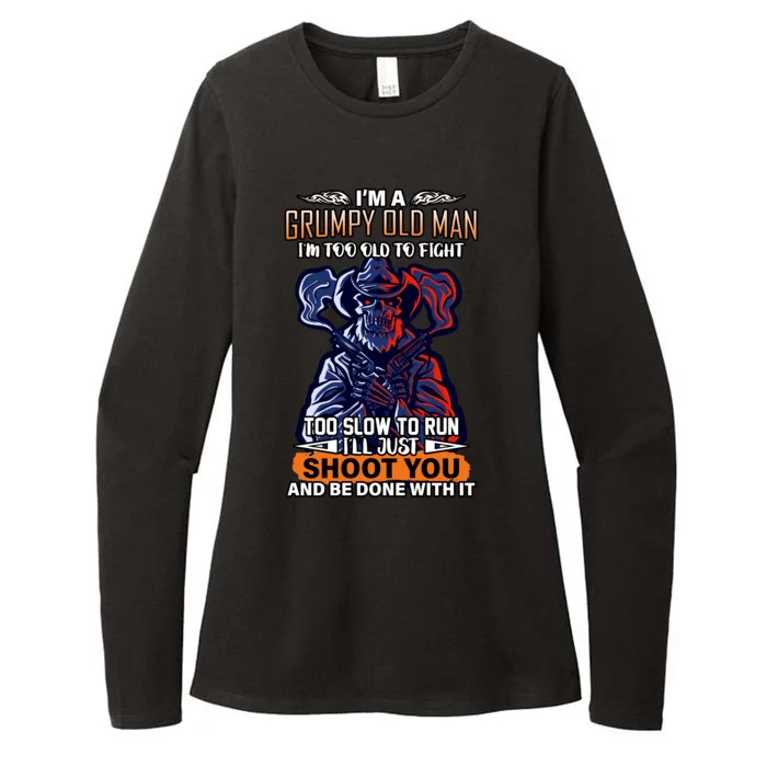 Grumpy Old Man Too Old To Fight Run I'll Just Shoot You Womens CVC Long Sleeve Shirt