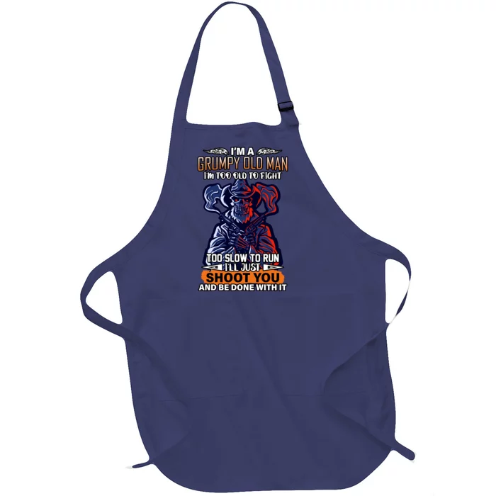 Grumpy Old Man Too Old To Fight Run I'll Just Shoot You Full-Length Apron With Pocket