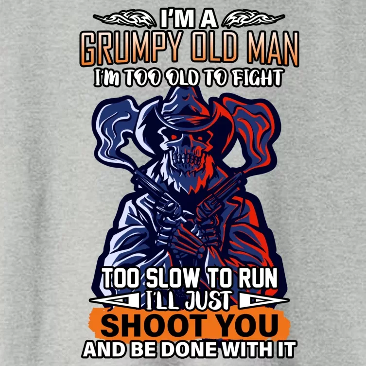 Grumpy Old Man Too Old To Fight Run I'll Just Shoot You Women's Crop Top Tee