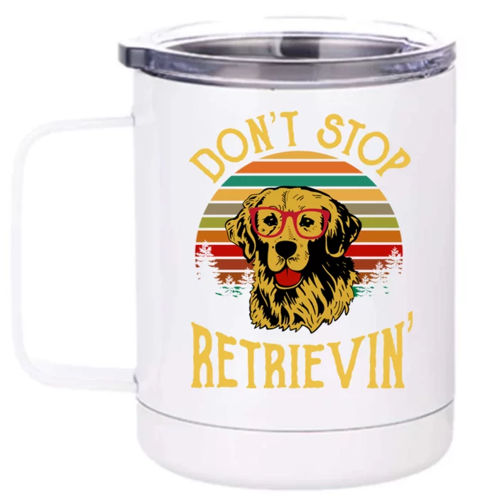 Golden Retriever Vintage Dont Stop Retrievin Golden Lovers Funny Gift Front & Back 12oz Stainless Steel Tumbler Cup