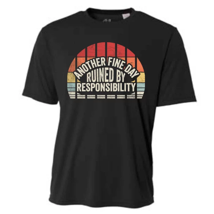 Gift Retro Vintage Another Fine Day Ruined By Responsibility Cooling Performance Crew T-Shirt