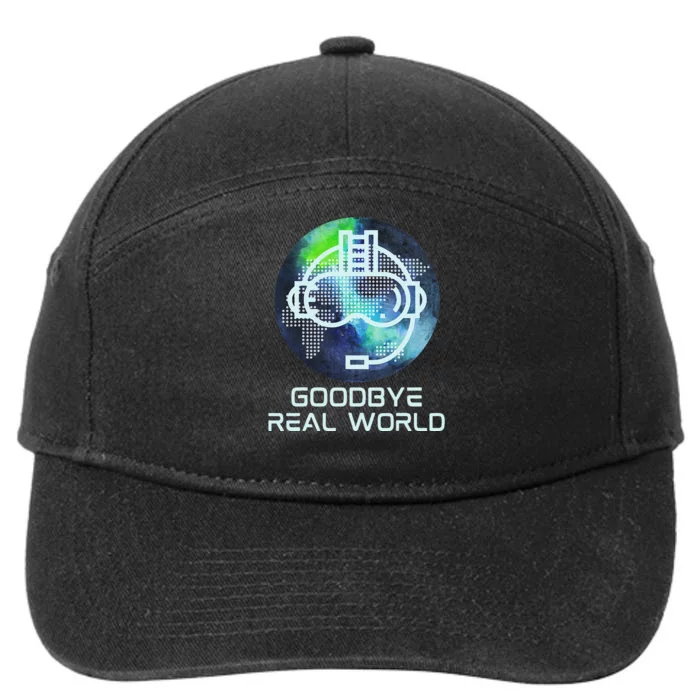 Goodbye Real World Virtual Reality VR AR Gamer World Headset 7-Panel Snapback Hat