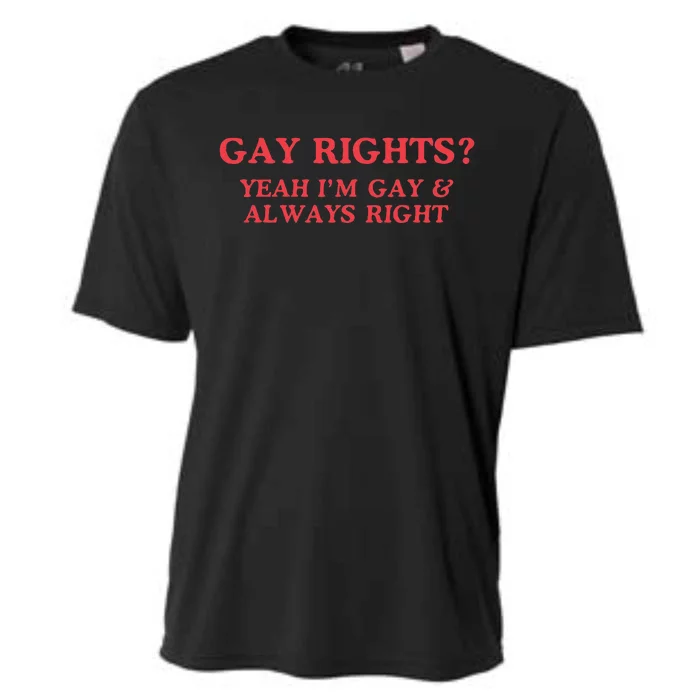 Gay Rights Yeah I’M Gay & Always Cooling Performance Crew T-Shirt