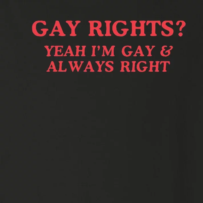 Gay Rights Yeah I’M Gay & Always Toddler Long Sleeve Shirt