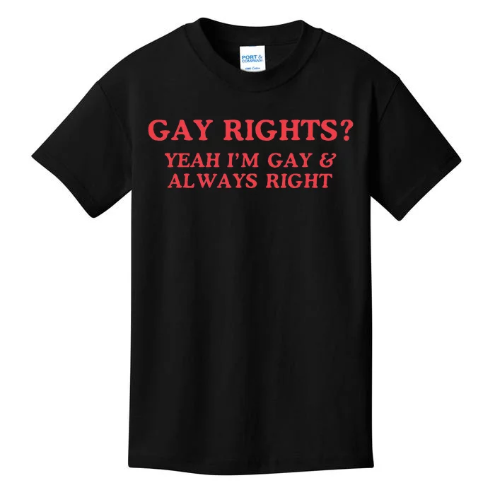 Gay Rights Yeah I’M Gay & Always Kids T-Shirt