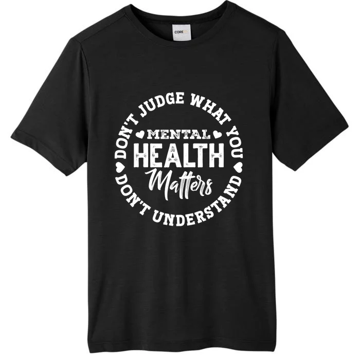 Green Ribbon You Dont Understand Mental Health Awareness ChromaSoft Performance T-Shirt