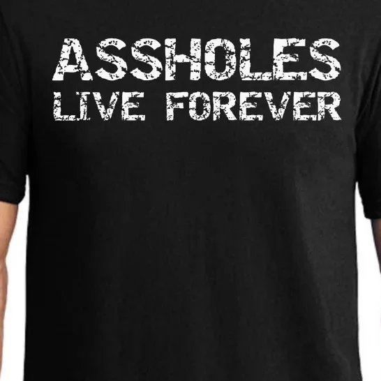 Gift Sarcasm Assholes Live Forever Pajama Set