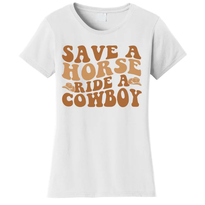 Groovy Save A Horse Ride A Cowboy Women's T-Shirt